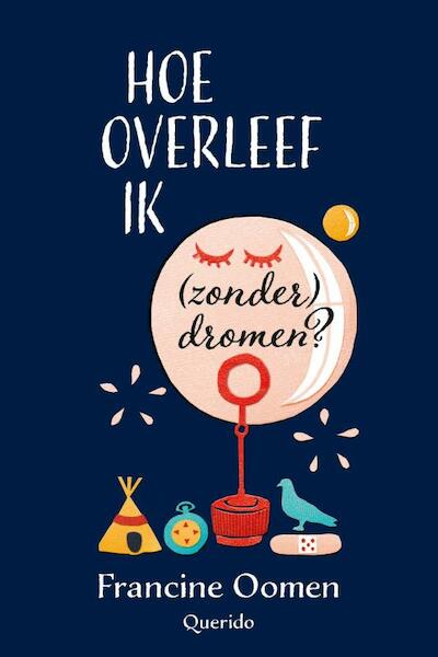 Hoe overleef ik (zonder) dromen? - Francine Oomen (ISBN 9789045117652)