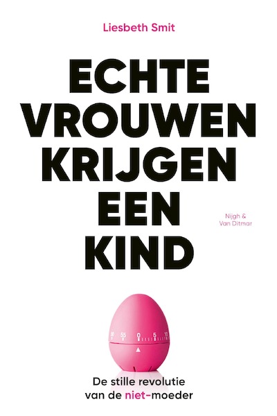 Echte vrouwen krijgen een kind - Liesbeth Smit (ISBN 9789038806587)