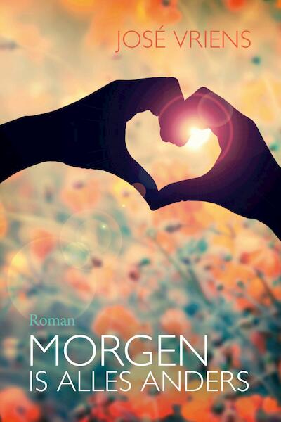 Morgen is alles anders - José Vriens (ISBN 9789401911030)