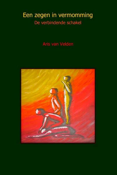 Een zegen in vermomming - Aris van Velden (ISBN 9789490748081)