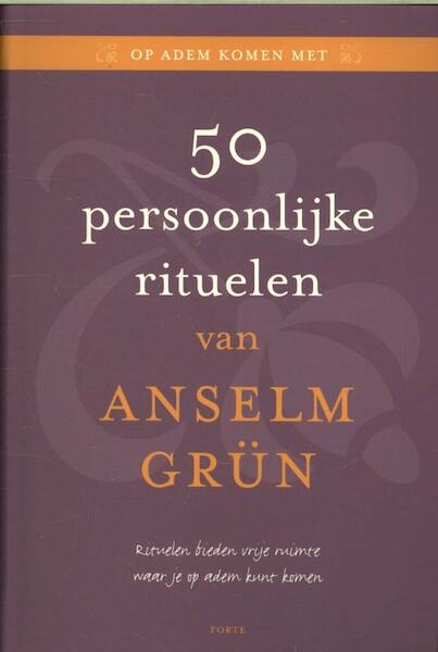 50 persoonlijke rituelen - Anselm Grun (ISBN 9789058772091)