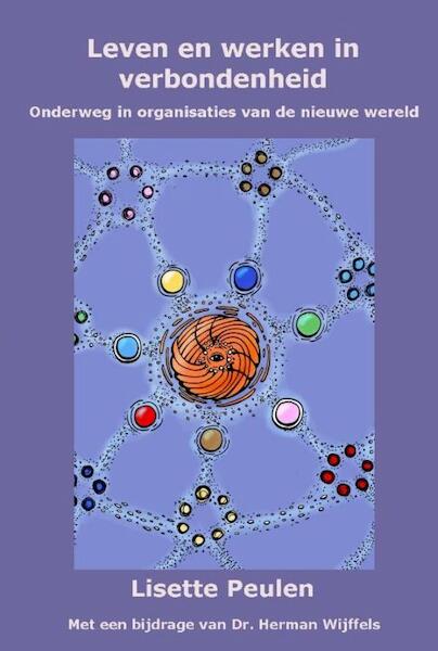 Leven en werken in verbondenheid - Lisette Peulen (ISBN 9789081754958)