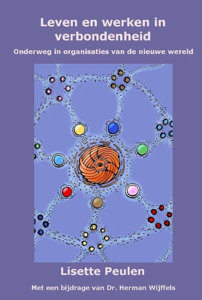 Leven en werken in verbondenheid - Lisette Peulen (ISBN 9789081754965)