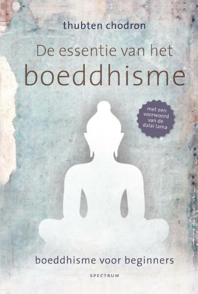 De essentie van het boeddhisme - Thubten Chodron (ISBN 9789000326891)