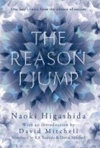Reason I Jump: One Boy's Voice from the Silence of Autism - Naoki Higashida (ISBN 9781444776751)