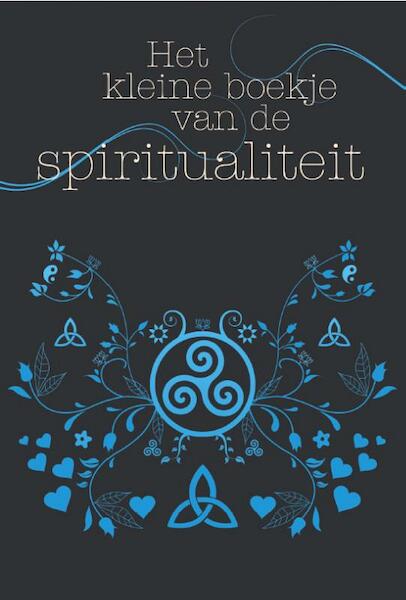 Het kleine boekje van de spiritualiteit - (ISBN 9789045313146)