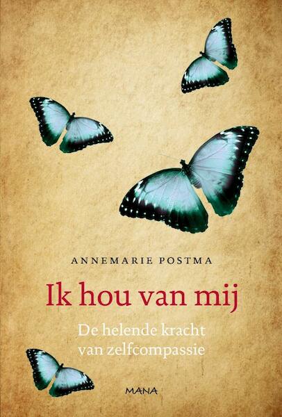 Ik hou van mij - Annemarie Postma (ISBN 9789000320202)