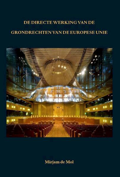 De directe werking van de grondrechten van de Europese Unie - Mirjam de Mol (ISBN 9789462401662)