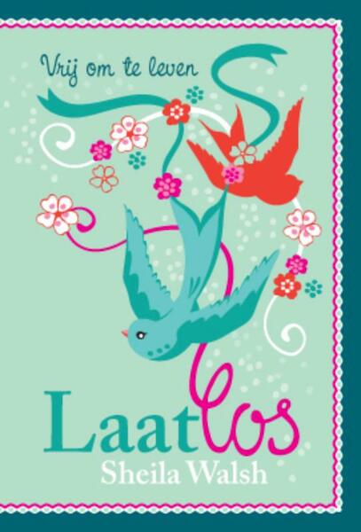 Laat los - Sheila Walsh (ISBN 9789033800030)