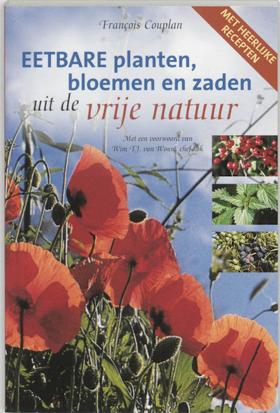 Eetbare planten, bloemen en zaden uit de vrije natuur - F. Couplan (ISBN 9789062719549)