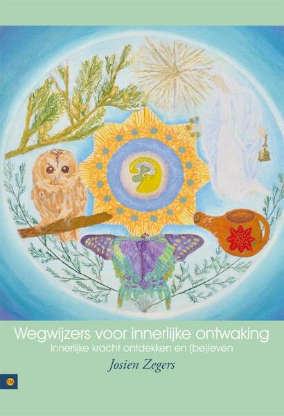 Wegwijzers voor innerlijke ontwaking - Josien Zegers (ISBN 9789048410842)