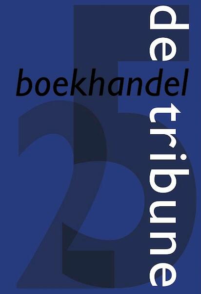 25 jaar Boekhandel de Tribune - (ISBN 9789080748620)