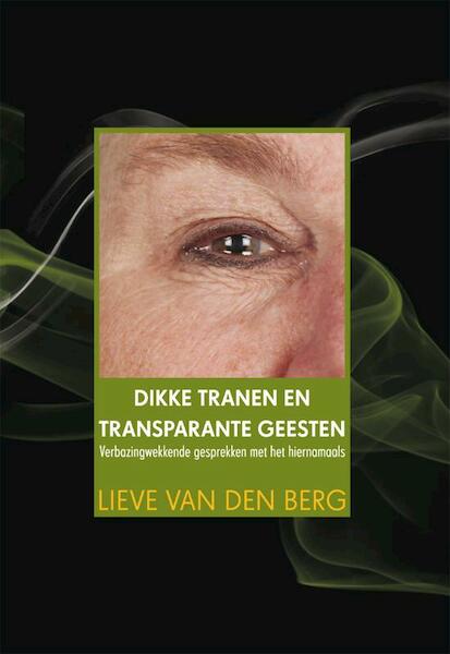Dikke tranen en transparante geesten - Lieve van den Berg (ISBN 9789048420193)