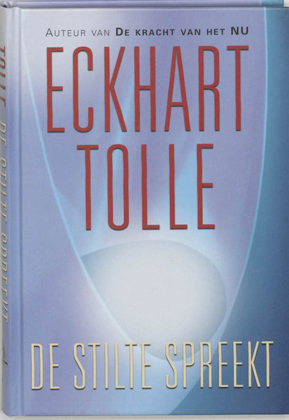 De stilte spreekt - Eckhart Tolle (ISBN 9789020283198)