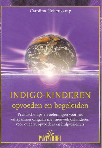Indigo-kinderen opvoeden en begeleiden - C. Hehenkamp (ISBN 9789076771472)