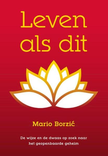 Leven als dit - Mario Borzic (ISBN 9789492066015)