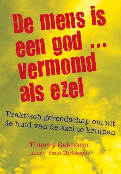 De mens is een god... vermomd als ezel - Thierry Salmeron, Yann Christophe (ISBN 9789075636772)