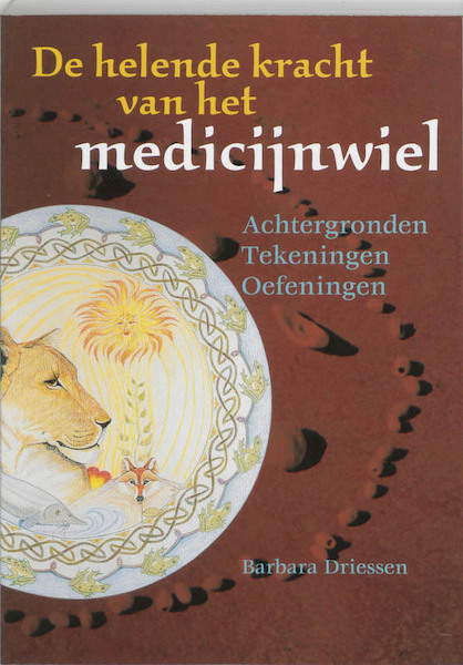 De helende kracht van het medicijnwiel - B. Driessen, Bart Driessen (ISBN 9789073798618)