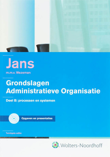 Grondslagen administratieve organisaties B Processen en systemen - E.O.J. Jans (ISBN 9789001600976)