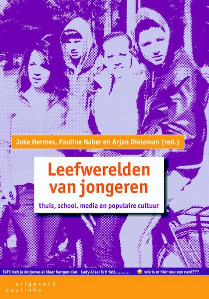 Leefwerelden van jongeren - Joke Hermes, Pauline Naber, Arjan Dieleman (ISBN 9789046903162)