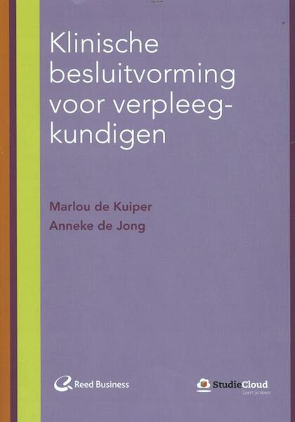 Klinische besluitvorming voor verpleegkundigen - Marlou de Kuiper, Anneke de Jong (ISBN 9789035234987)