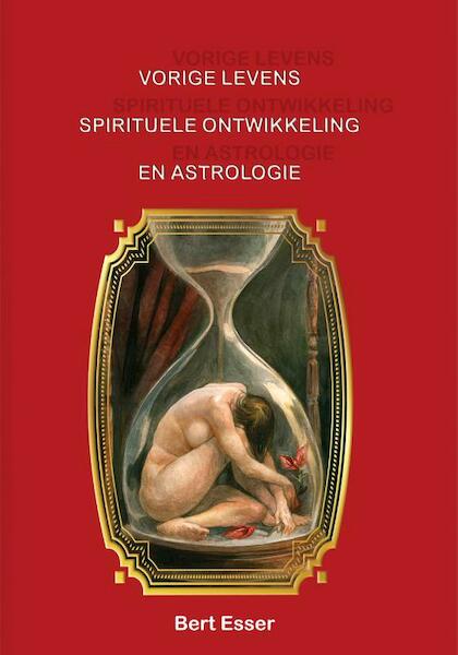 Vorige levens spirituele ontwikkeling en astrologie - Bert Esser (ISBN 9789075568226)