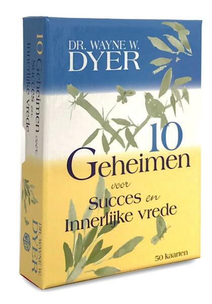 10 geheimen voor succes en innerlijke vrede - Wayne W. Dyer (ISBN 9789085081418)