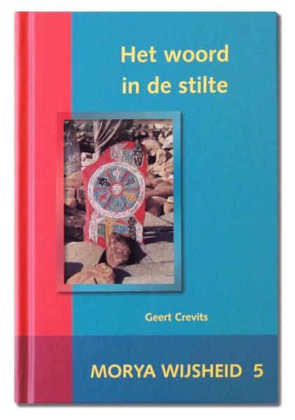 Het woord in de stilte - Morya, Geert Crevits (ISBN 9789075702002)