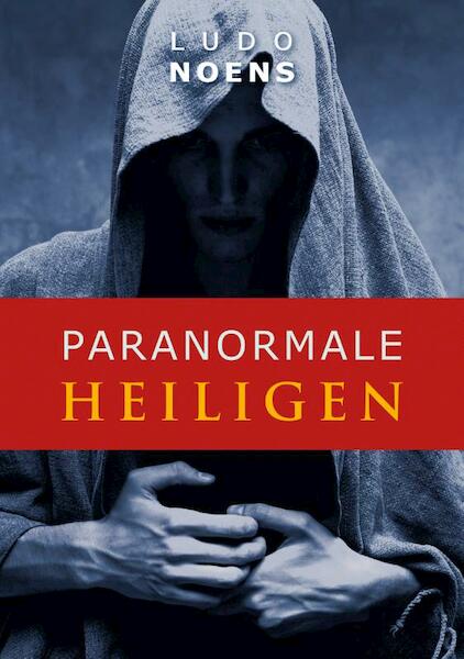 Paranormale heiligen - Ludo Noens (ISBN 9789490767006)