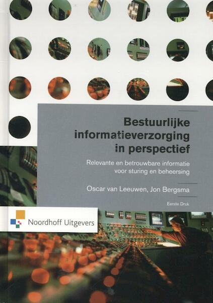 Bestuurlijke informatieverzorging in perspectief - Oscar van Leeuwen, Jon Bergsma (ISBN 9789001817435)