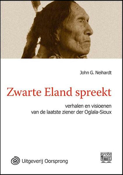 Zwarte Eland spreekt - grote letter uitgave - John G. Neihardt (ISBN 9789461010087)