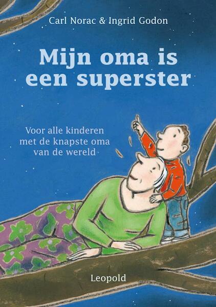 Mijn oma is een superster - Carl Norac (ISBN 9789025852153)