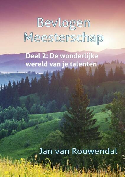 Bevlogen meesterschap 2 - Jan van Rouwendal (ISBN 9789491439674)