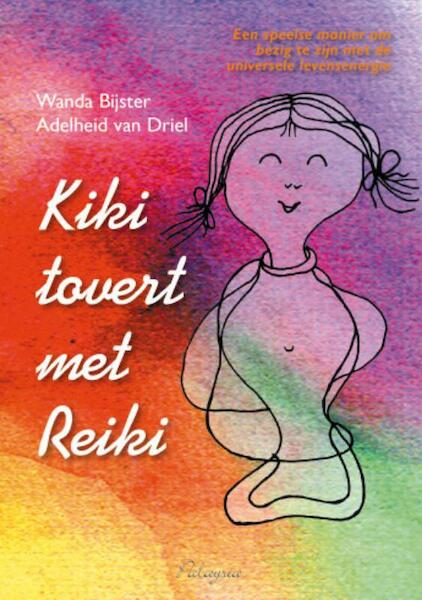 Kiki tovert met Reiki - W. Bijster - Smit, A. van Driel - van Alphen (ISBN 9789076541051)