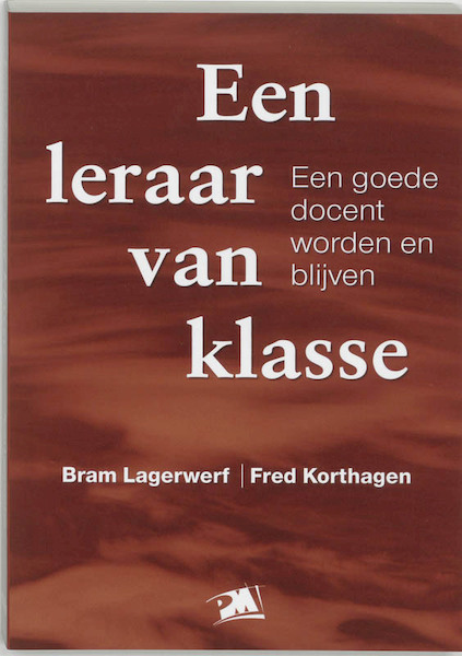 Een leraar van klasse - B. Lagerwerf, F. Korthagen (ISBN 9789024417421)