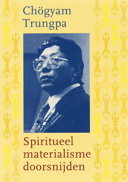 Spiritueel materialisme doorsnijden - Chögyam Trungpa (ISBN 9789021513638)