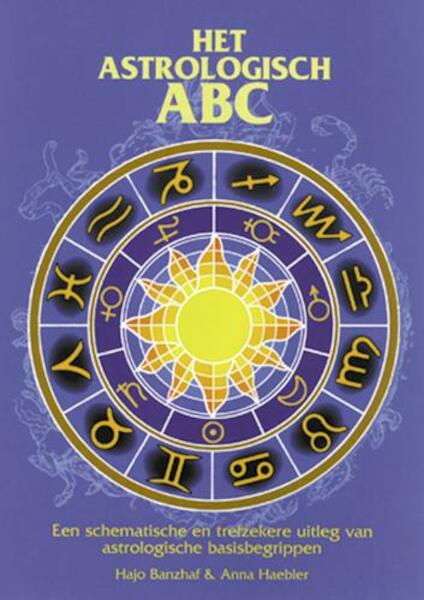Het astrologisch ABC - H. Banzhaf, A. Haebler, H. Geurink (ISBN 9789063783235)
