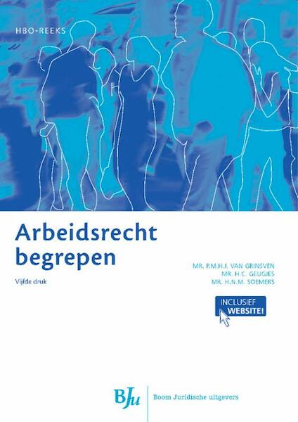 Arbeidsrecht begrepen - P.M.H.J. Grinsven, H.C. Geugjes, H.N.M. Soemers (ISBN 9789460947346)