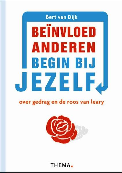 Beinvloed anderen, begin bij jezelf - Bert van Dijk (ISBN 9789058718235)