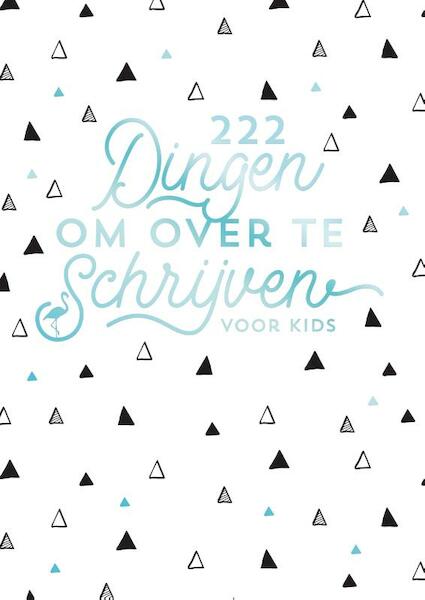 222 dingen om over te schrijven voor kids - (ISBN 9789045323404)