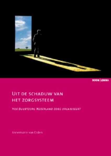 Uit de schaduw van het zorgsysteem - Annemarie van Dalen (ISBN 9789059316003)