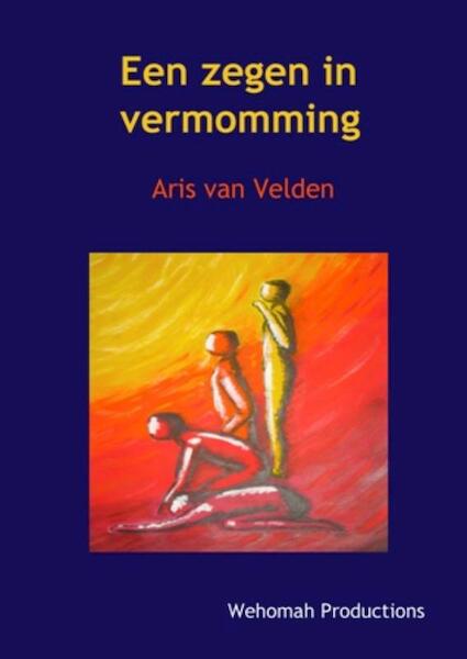 Een zegen in vermomming - Aris J.O. van Velden (ISBN 9789490748029)