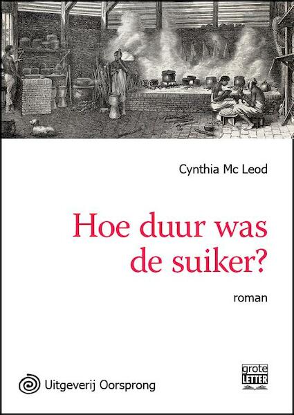 Hoe duur was de suiker? - grote letter uitgave - Cynthia McLeod (ISBN 9789461010896)