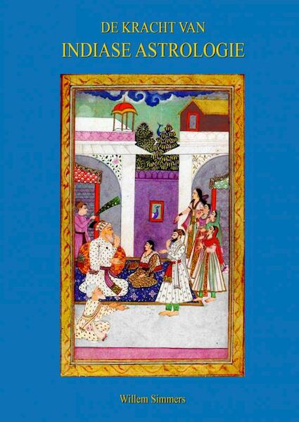 De kracht van Indiase astrologie - Willem Simmers (ISBN 9789402115345)