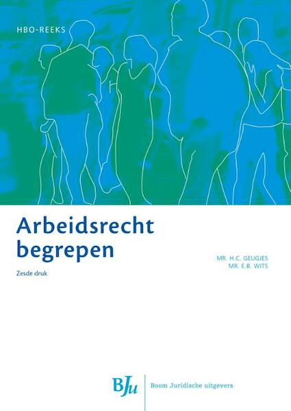 Arbeidsrecht begrepen - H.C. Geugjes, E.B. Wits (ISBN 9789462742987)