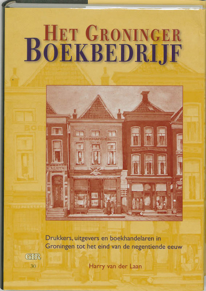 Het Groninger boekbedrijf - H. van der Laan (ISBN 9789023240945)