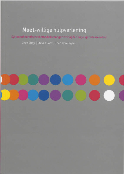 Moet-willige hulpverlening - J. Choy, Steven Pont, T. Doreleijers (ISBN 9789066655225)