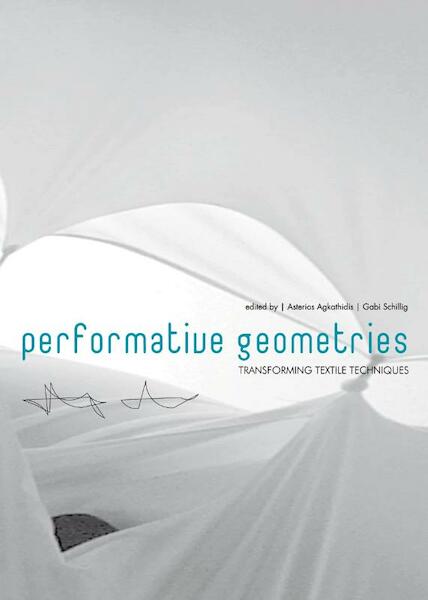 Performative Geometries - Asterios Agkathidis, Gabi Schillig (ISBN 9789063692506)