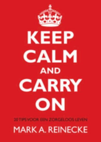 Keep calm and carry on - Mark Reinecke (ISBN 9789401300483)