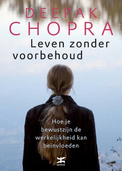 Leven zonder voorbehoud - Deepak Chopra (ISBN 9789021544755)